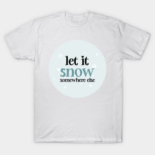 Let it snow T-Shirt